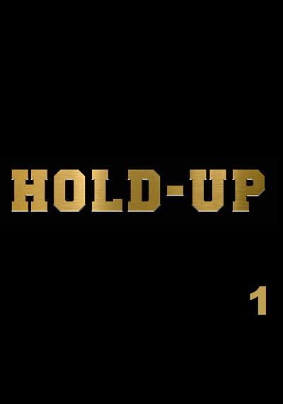 Hold Up (Part 1)