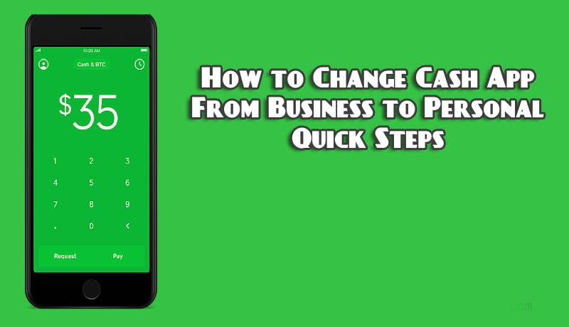 How to Change Cash App From Business to Personal: Cash App Business