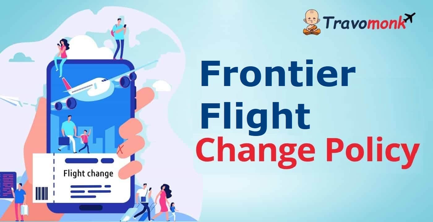 Frontier Flight Change Policy, Same Day Flight Change, Refund & Fees