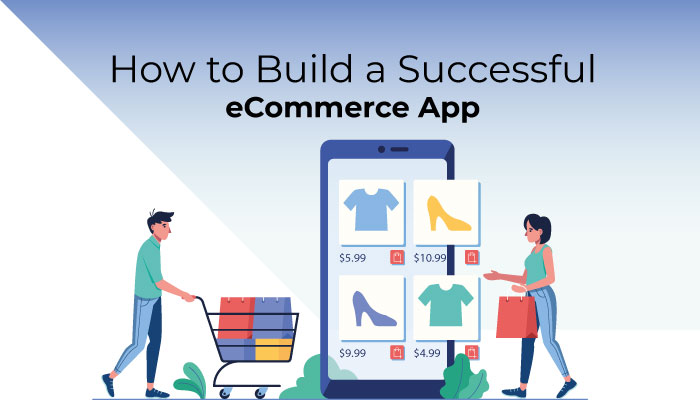 How to Build a Successful eCommerce App