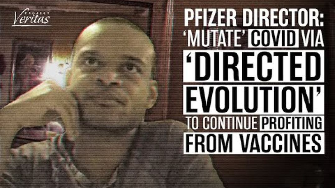 Pfizer Exposed For Exploring Mutating COVID19 Virus For New Vaccines Via Directed Evolution