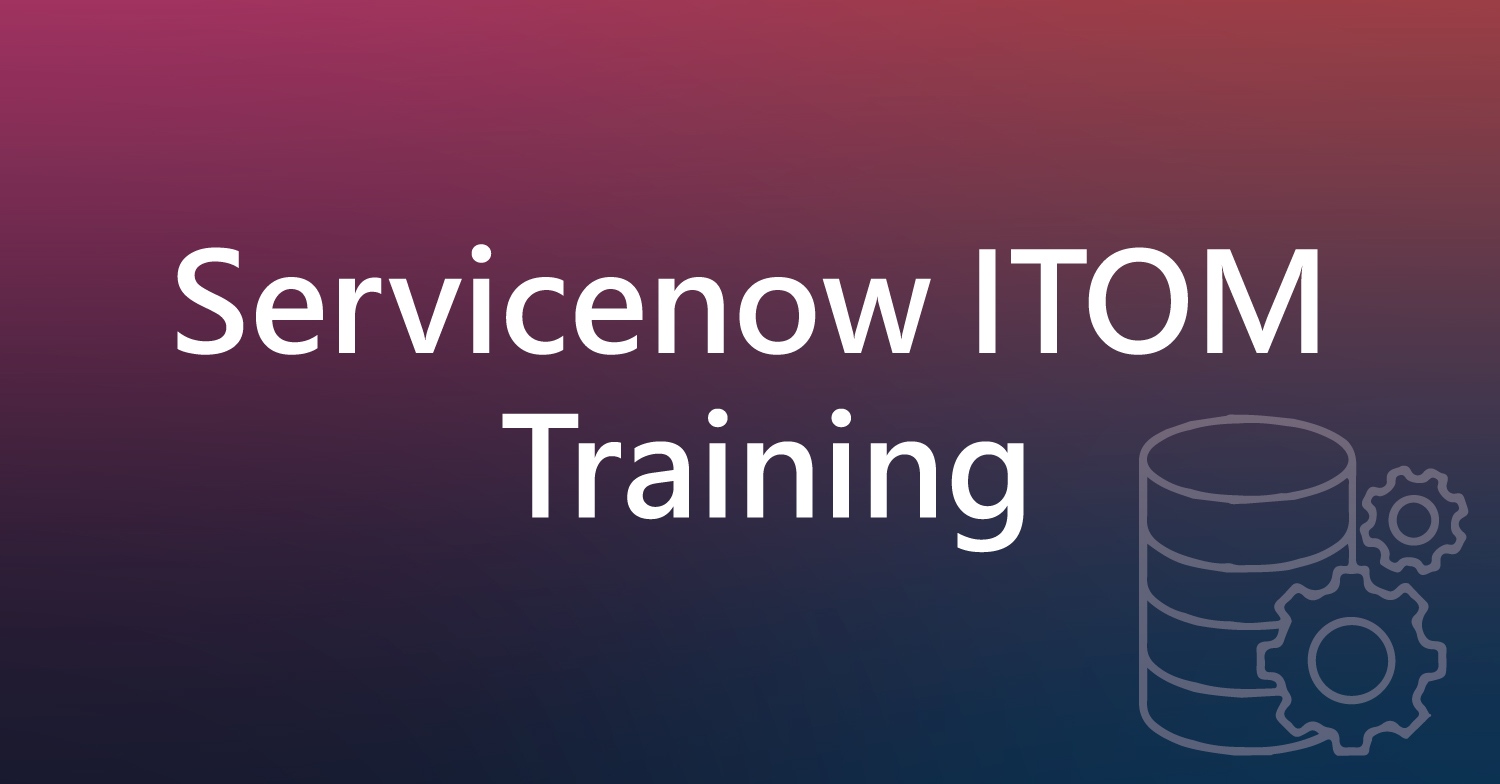 ➤ ServiceNow ITOM Training & Certification - Hands on Projects