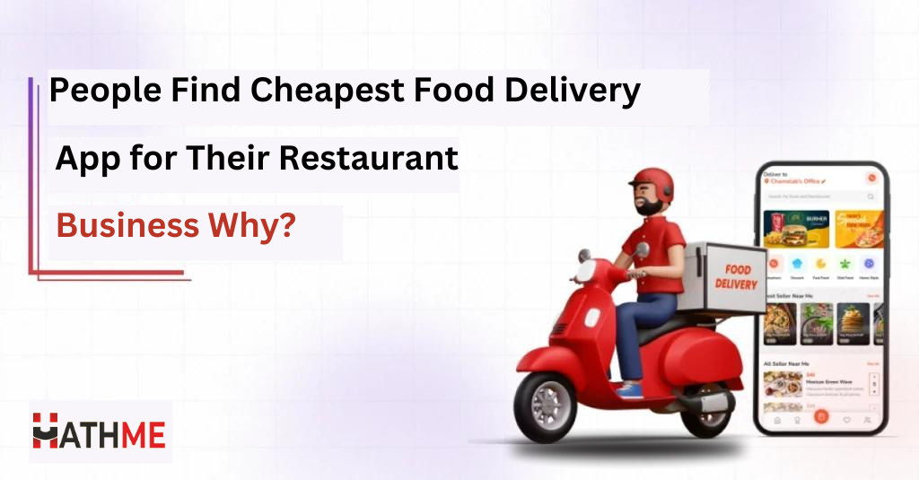 People Find Cheapest Food Delivery App for Business Why?