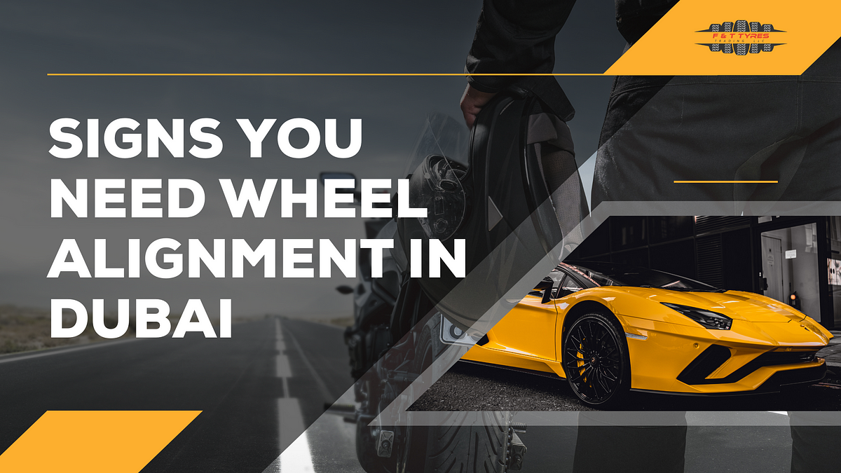 Signs You Need Wheel Alignment in Dubai | by Tyreexperts | May, 2024 | Medium