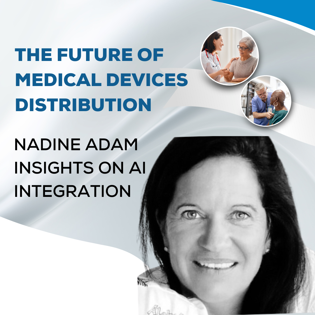 The Future of Medical Devices Distribution: Nadine Adam Insights on AI Integration – Nadine Adam Chemtech