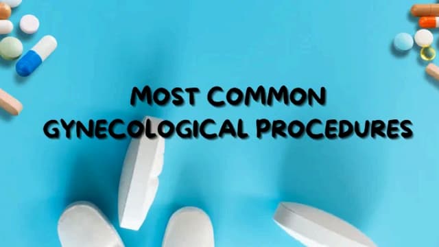 By Biovatic Lifescience — Most Common Gynecological Procedures | PPT