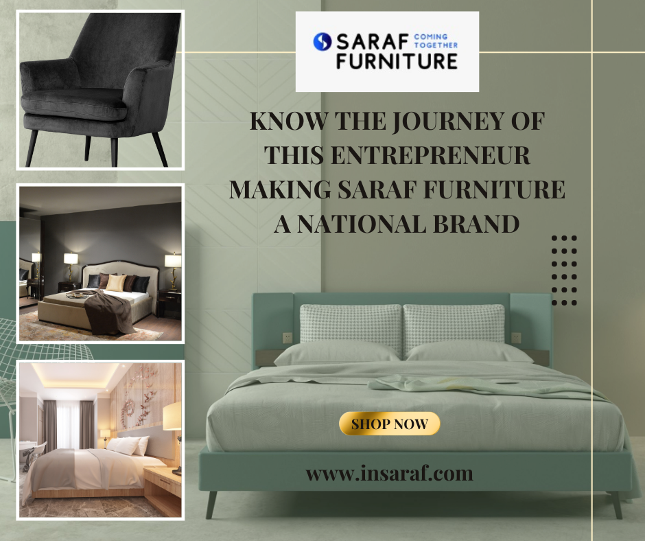 Saraf Furniture: Your One-Stop Shop for High-Quality, Stylish Furniture – Saraf Furniture – A Best Furniture Brand Stores In India