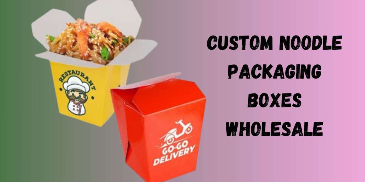 Custom Noodle Boxes: A Multi-purpose Model for Noodles Packaging