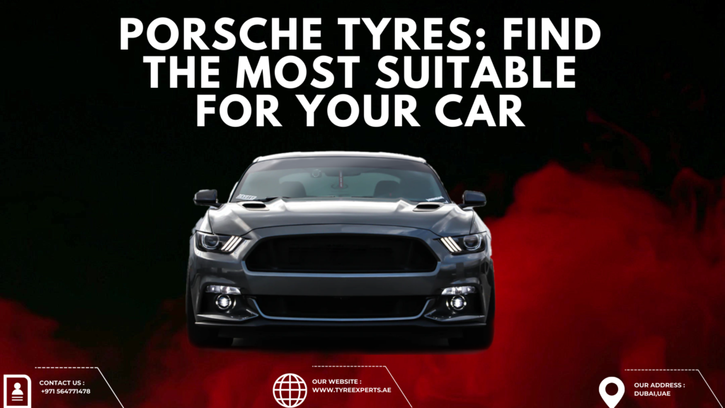 Porsche Tyres: Find The Most Suitable For Your Car - Latest Business New | Submit Blogs, Articles, and Guest Posts