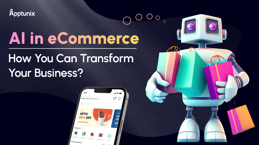 Power of AI in eCommerce: Benefits, Tools, and Examples!