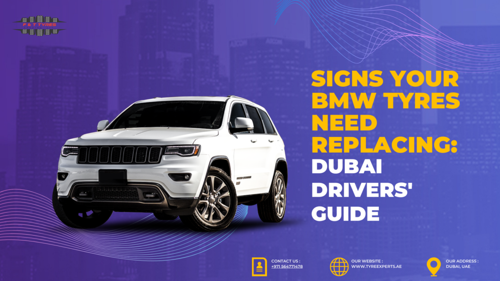 Signs Your BMW Tyres Need Replacing: Dubai Drivers' Guide - XuzPost