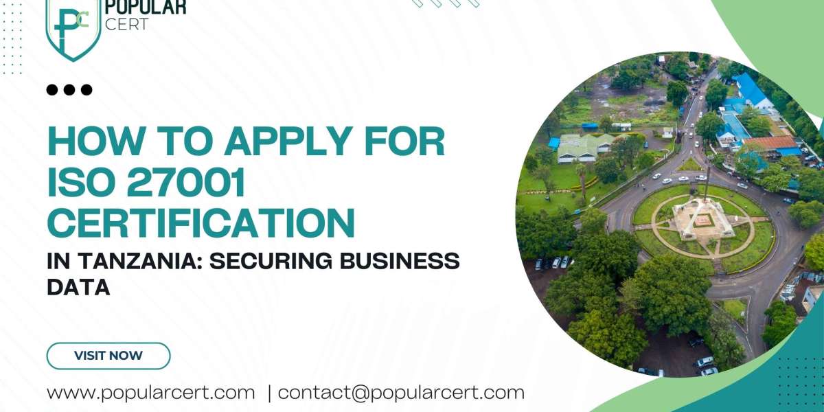 How to Apply for ISO 27001 Certification in Tanzania: Securing Business Data