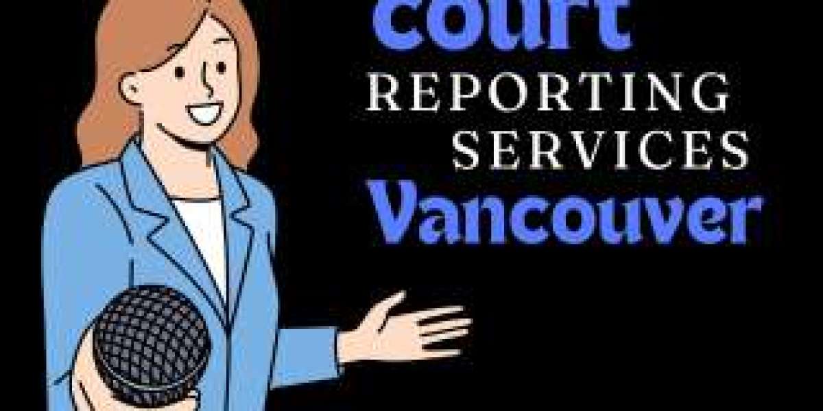 Court Reporting Services in Vancouver