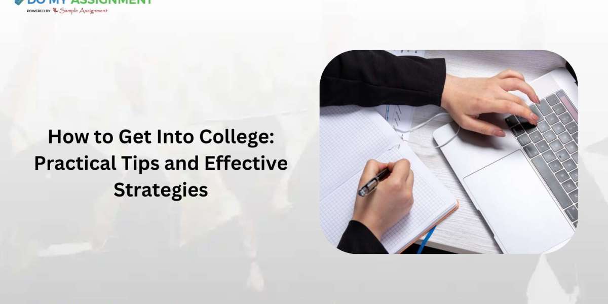 How to Get Into College: Practical Tips and Effective Strategies