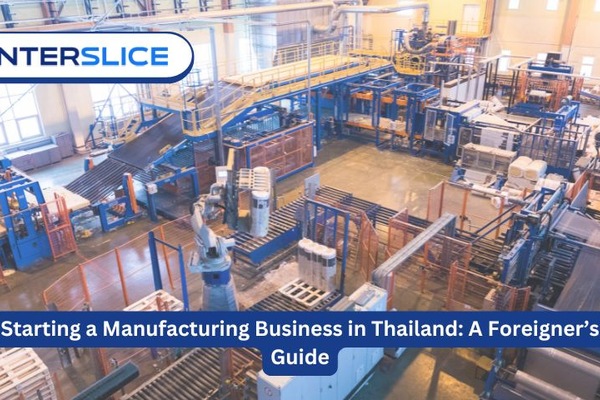 Foreigner's Guide for Starting a Manufacturing Business in Thailand