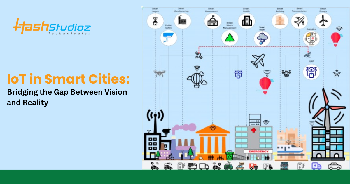 IoT in Smart Cities: Bridging the Gap Between Vision and Reality