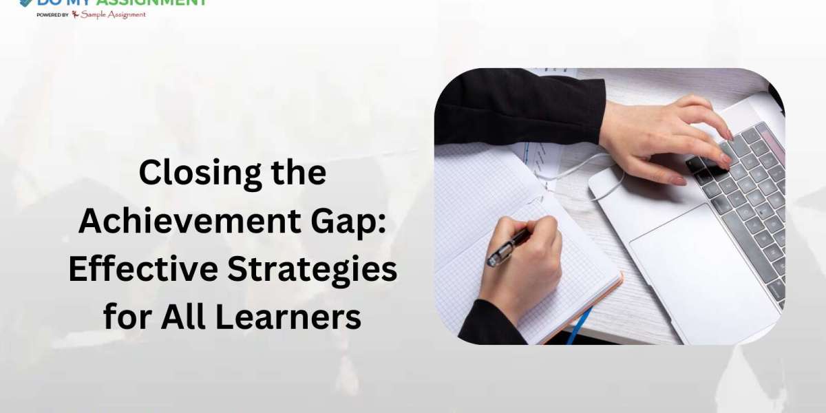 Closing the Achievement Gap: Effective Strategies for All Learners