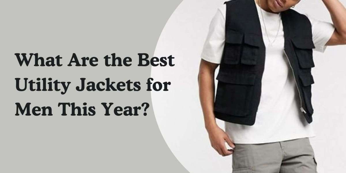 What Are the Best Utility Jackets for Men This Year?