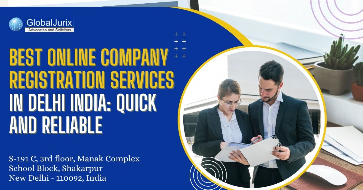 Best Online Company Registration Services in Delhi India: Quick and Reliable