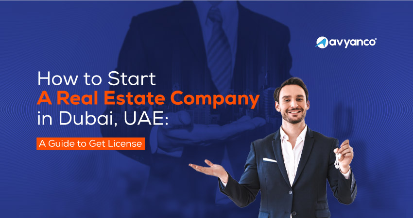 How to Start a Real Estate Company in Dubai - Cost & Requirements