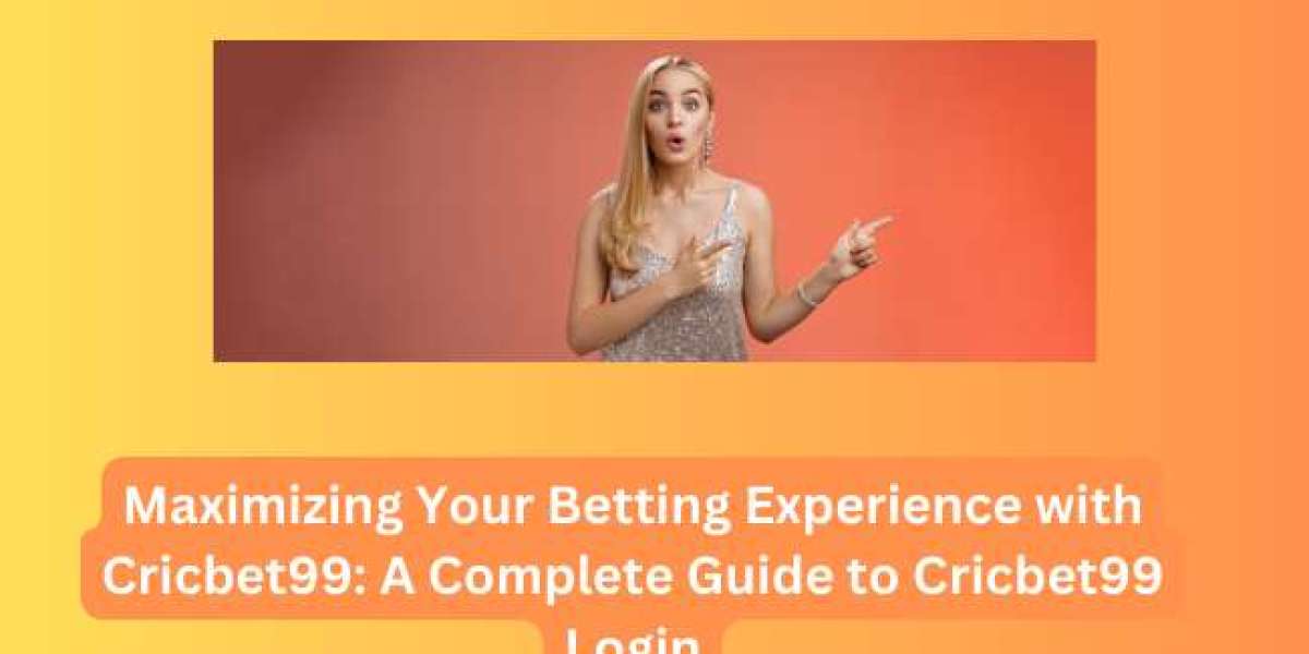 Maximizing Your Betting Experience with Cricbet99: A Complete Guide to Cricbet99 Login