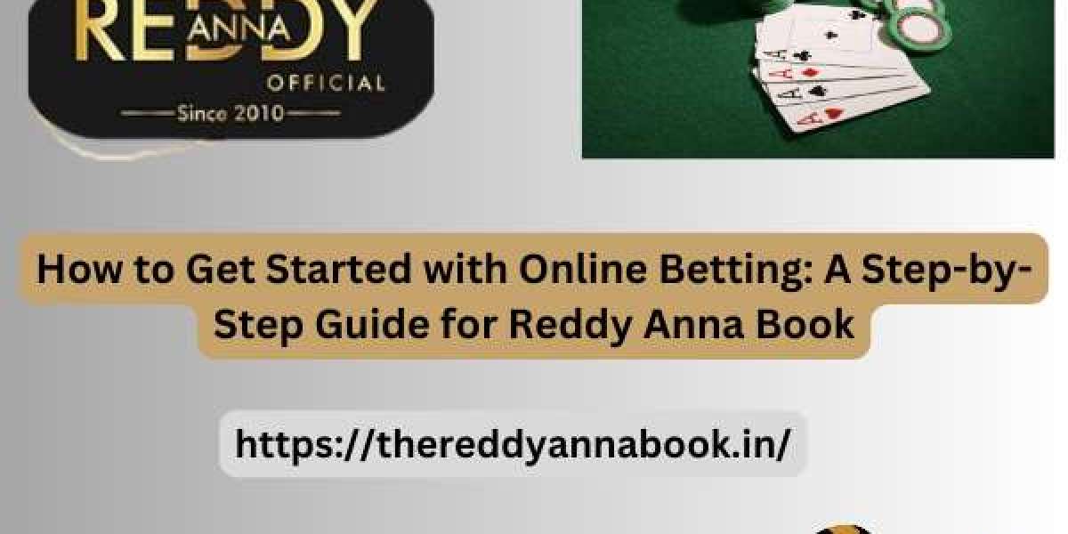 How to Get Started with Online Betting: A Step-by-Step Guide for Reddy Anna Book