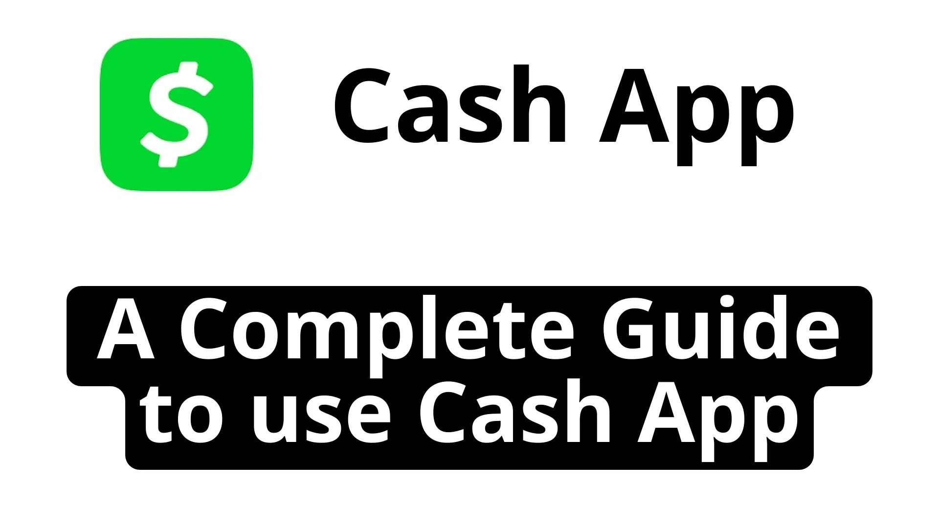 Cash App Guide: Everything You Need to Know in 2025