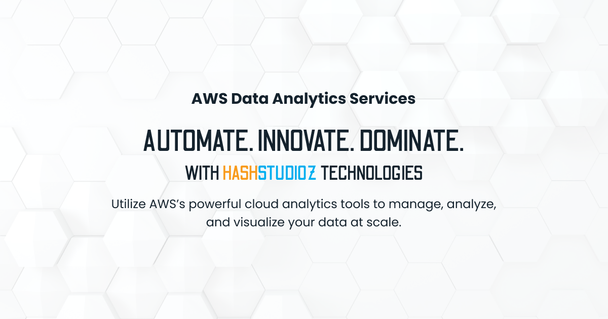 AWS Data Analytics Services | HashStudioz Technologies