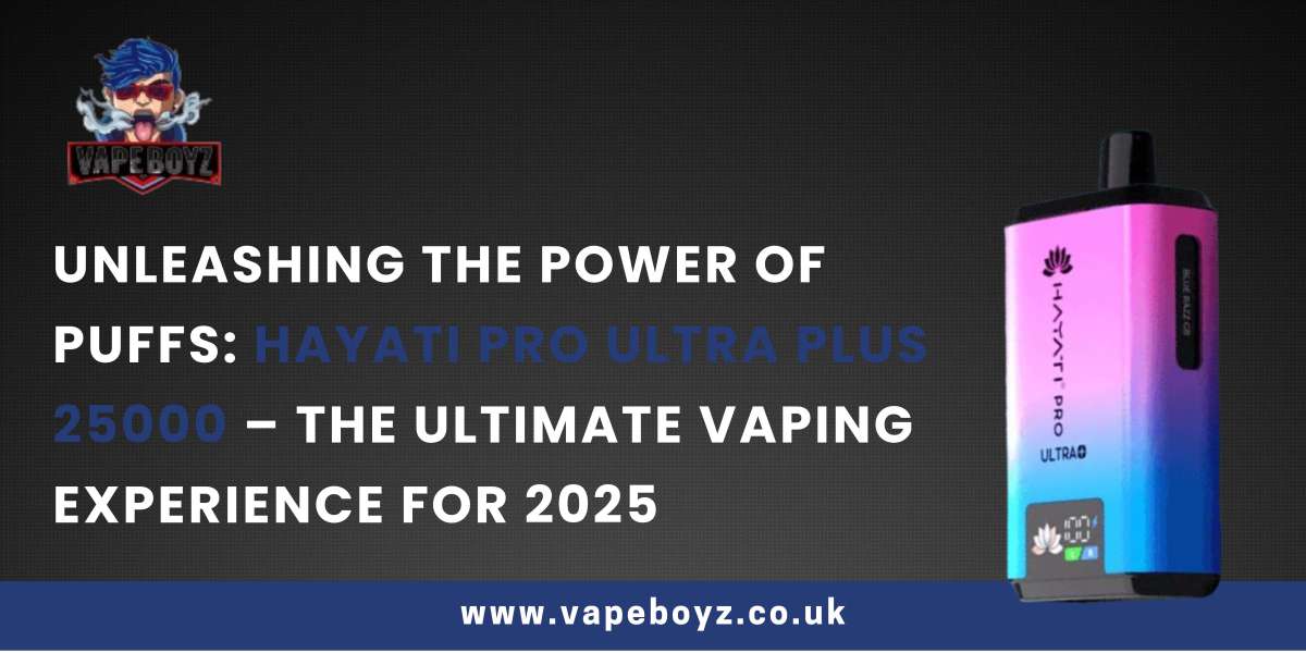 Unleashing the Power of Puffs: Hayati Pro Ultra Plus 25000 – The Ultimate Vaping Experience for 2025