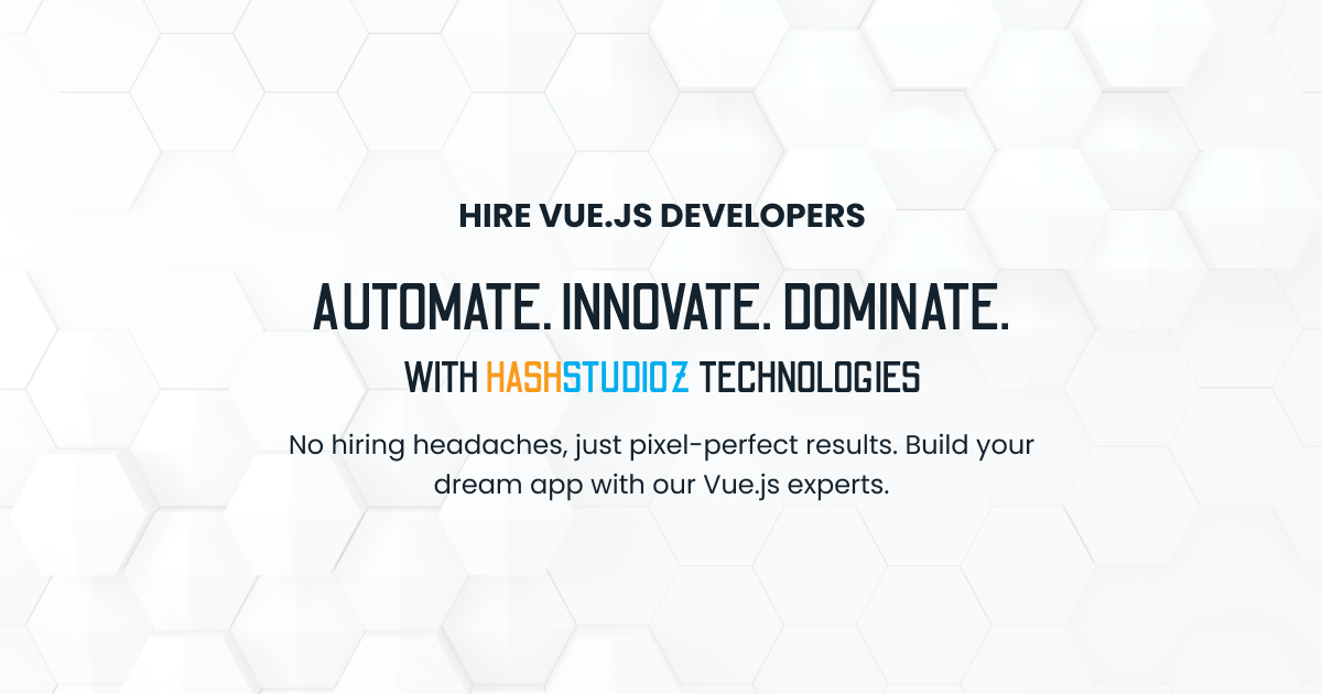 Hire Vue.js Developers - HashStudioz Technologies