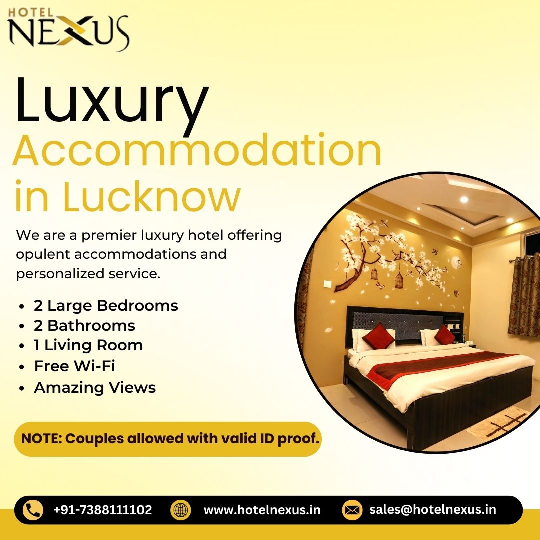 Luxury Hotels in Lucknow: A Memorable Experience with Hotel Nexus