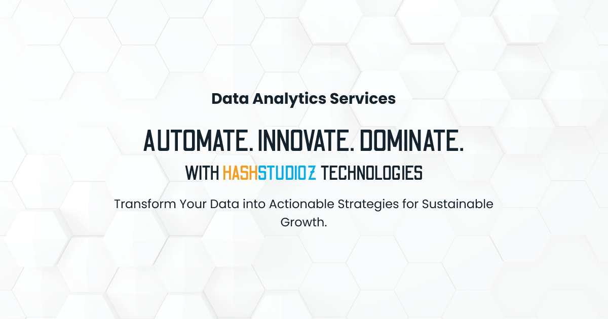 Data Analytics Services | Unlock Business Potential with HashStudioz