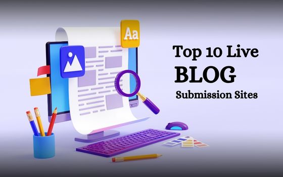 Top 10 Live Blog Submission Sites for Free Blog Posting in 2025