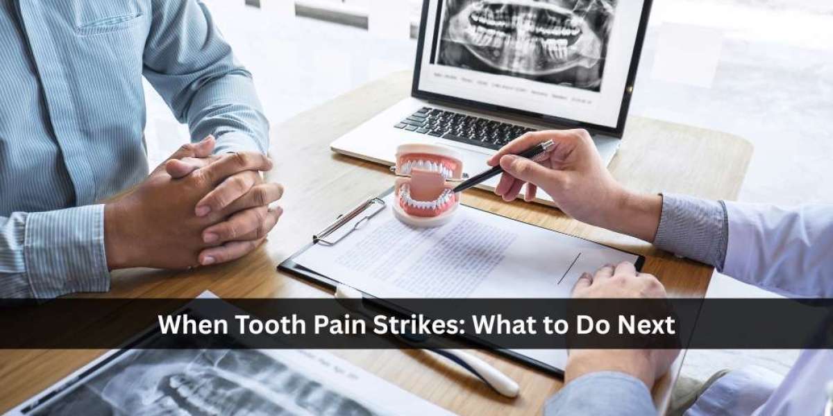 When Tooth Pain Strikes: What to Do Next