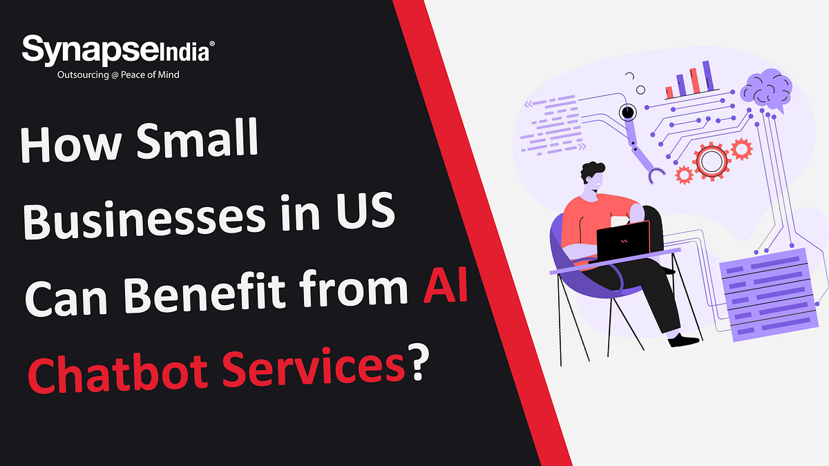 How Small Businesses in the US Can Benefit from AI Chatbot Services | by SynapseIndia | Jul, 2025 | Medium