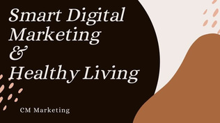 Empower Your Wellness Journey with CM Smart Digital Marketing | CM Smart Digital Marketing & Healthy Living