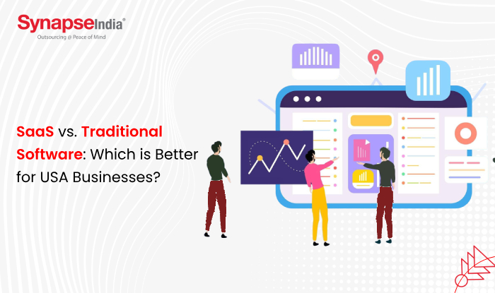 SaaS vs. Traditional Software: Which is Better for USA Businesses? - SynapseIndia