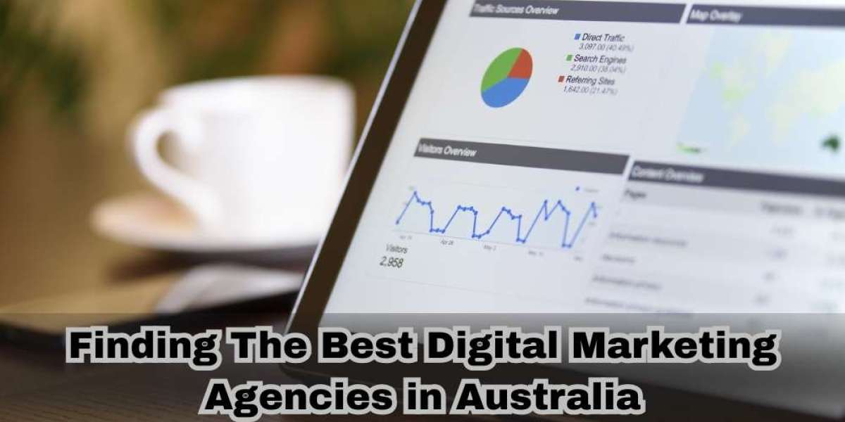 Finding The Best Digital Marketing Agencies in Australia