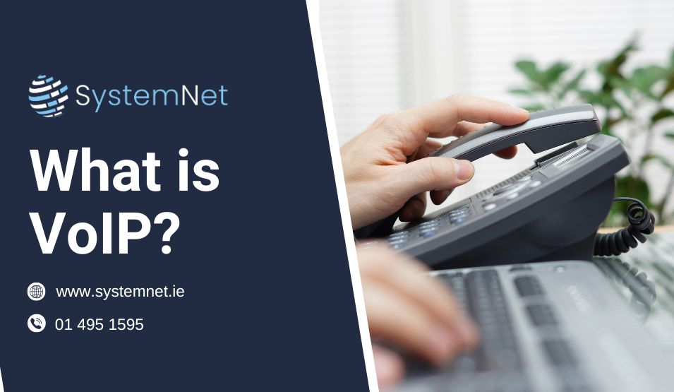 What is VoIP? - SystemNet Communications Ltd.
