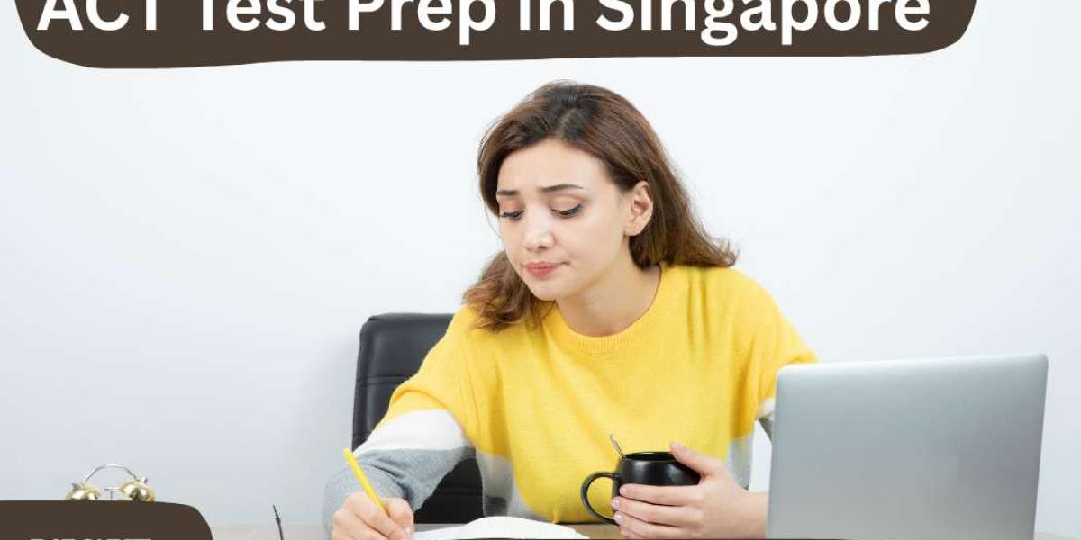 ACT Test Prep in Singapore: Your Career Gateway in 2025